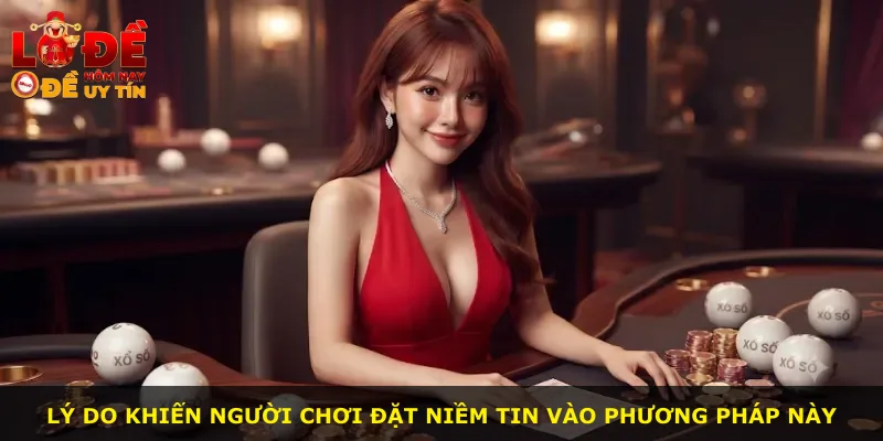 Lý do khiến người chơi đặt niềm tin vào phương pháp này