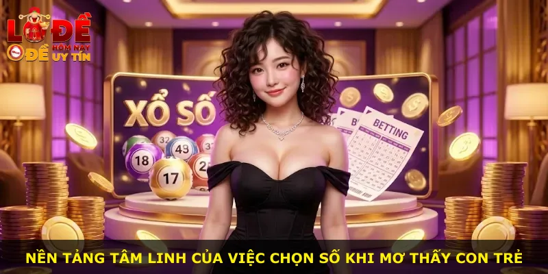 Nền tảng tâm linh của việc chọn số khi mơ thấy con trẻ