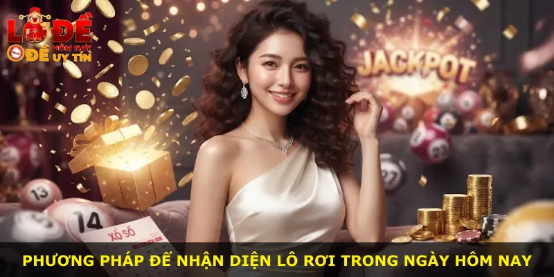 Phương pháp để nhận diện lô rơi trong ngày hôm nay